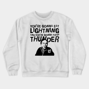 Eat Lightning & Crap Thunder Crewneck Sweatshirt